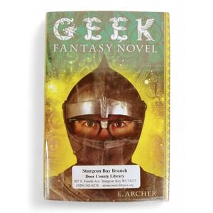 GEEK A FANTASY NOVEL By E Archer Hardcover‎ Juvenile Fiction